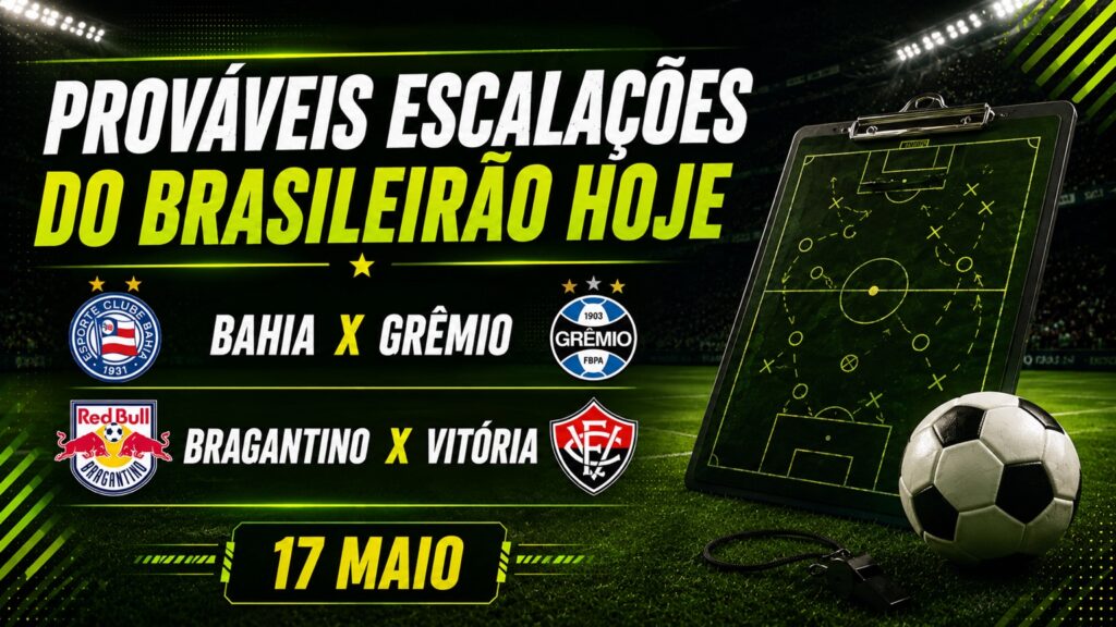 Prováveis escalações do Brasileirão hoje, 17 de maio: veja os times